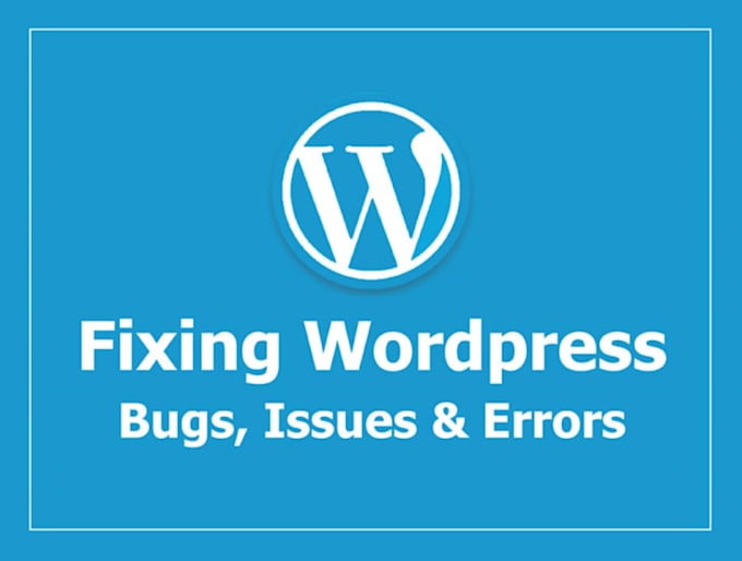 Fix your wordpress website issues and errors or customize by ...