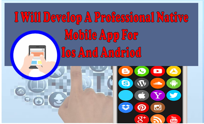 Develop a professional native mobile app for ios and android by ...