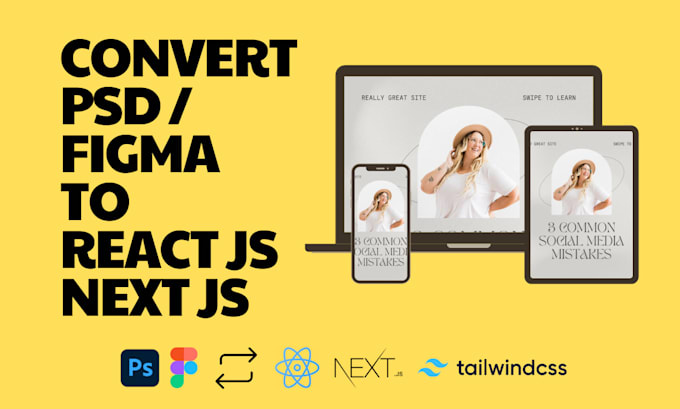 Convert psd, figma to react, next js, tailwind css and make responsive ...
