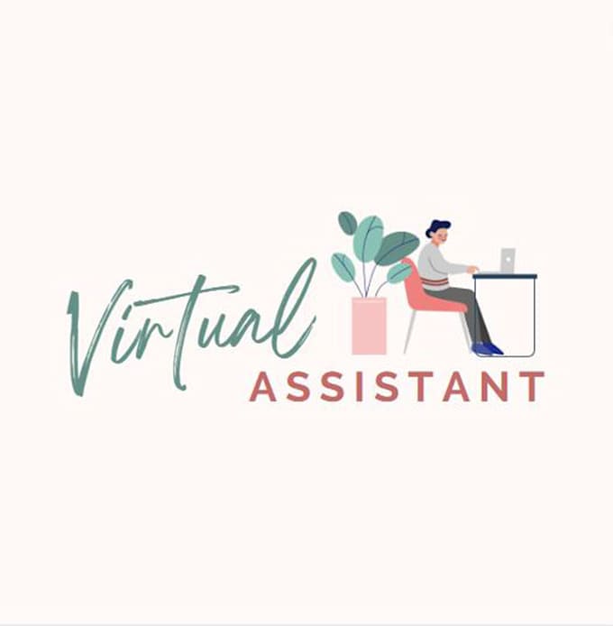 be an administrative virtual assistant for all admin tasks