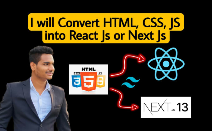 Convert html, css, js into react js or next js with tailwind css ...