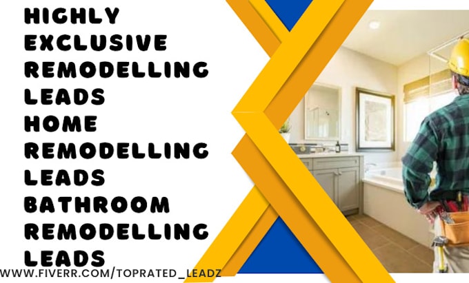 Generate remodelling leads home remodelling leads bathroom remodelling leads by Toprated_leadz ...
