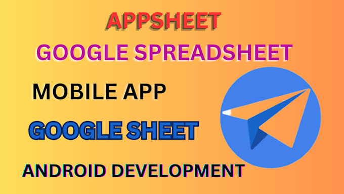 Do google spreadsheet, appsheet, web application, appgyver for your ...