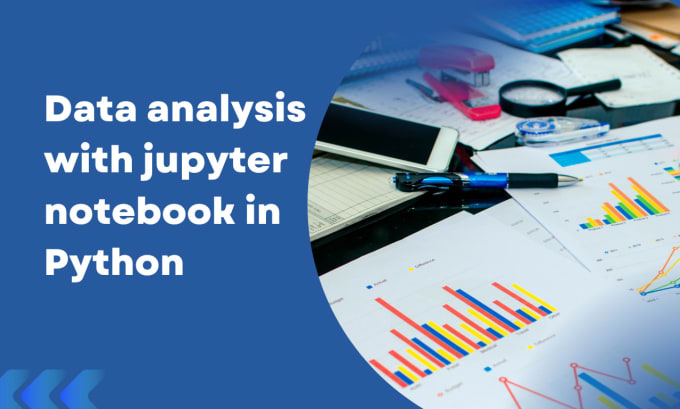 Do data analysis with jupyter notebook in python by Abdulbasit578 | Fiverr