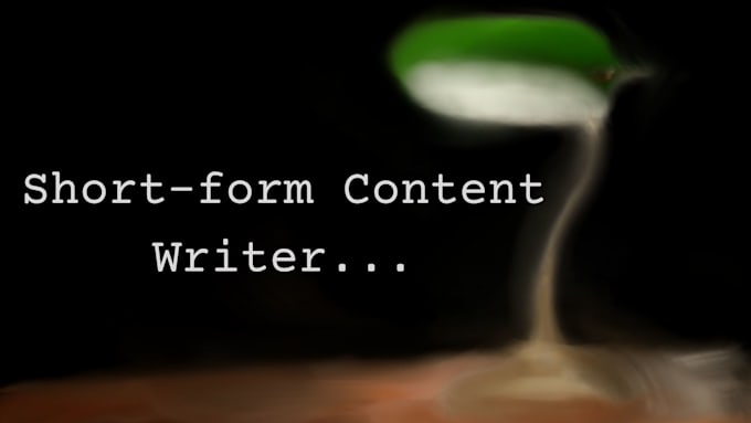 be your short form content writer