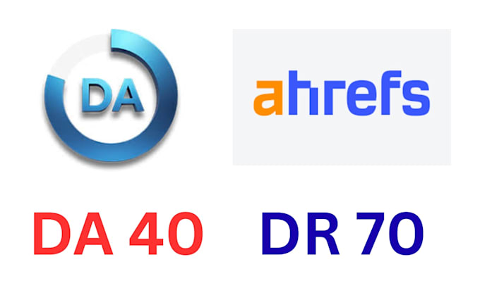 increase moz domain authority da 40 and ahrefs rating DR 70