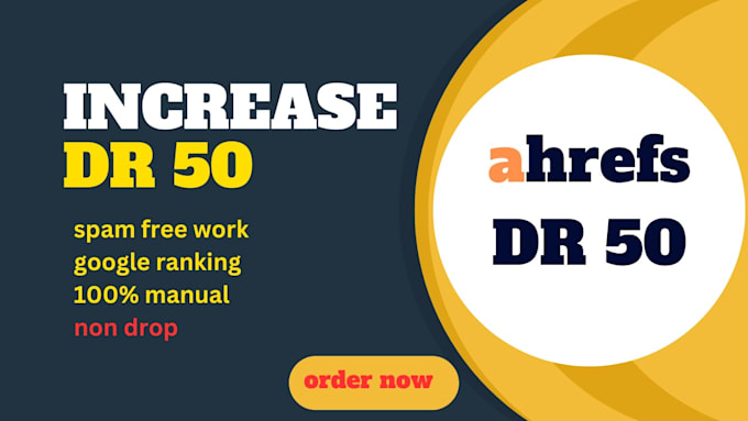 increase dr ahrefs domain rating 50 plus