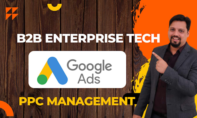 setup and manage google ads for b2b enterprise tech
