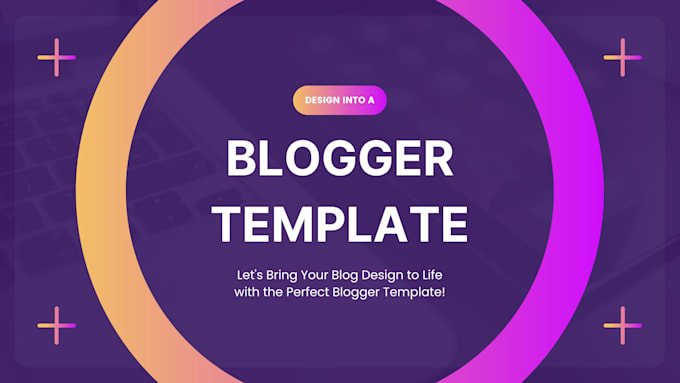 Turn your design into a blogger platform template by Yasminwt Fiverr