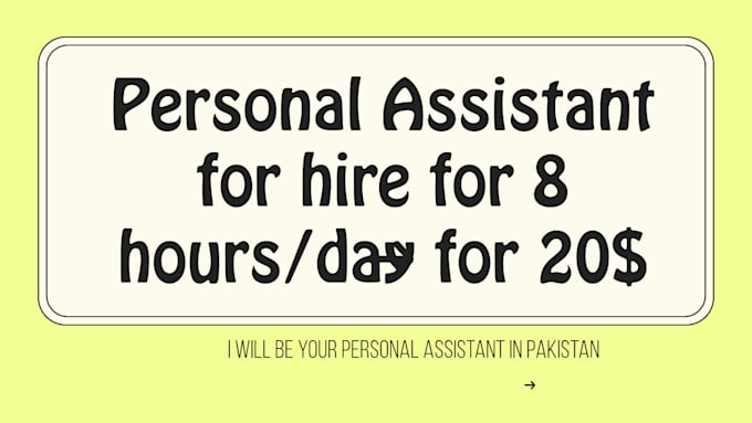 be your personal assistant