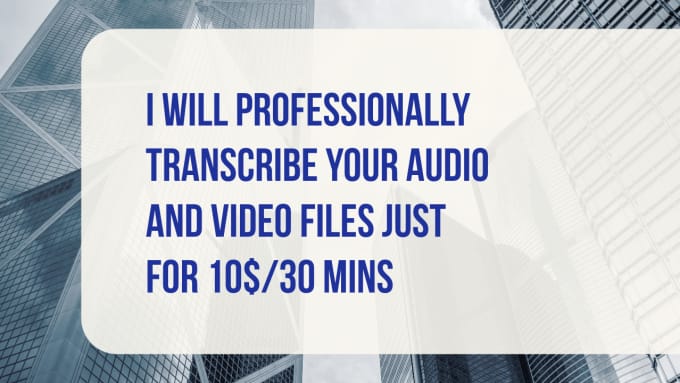 be your professional transcriber
