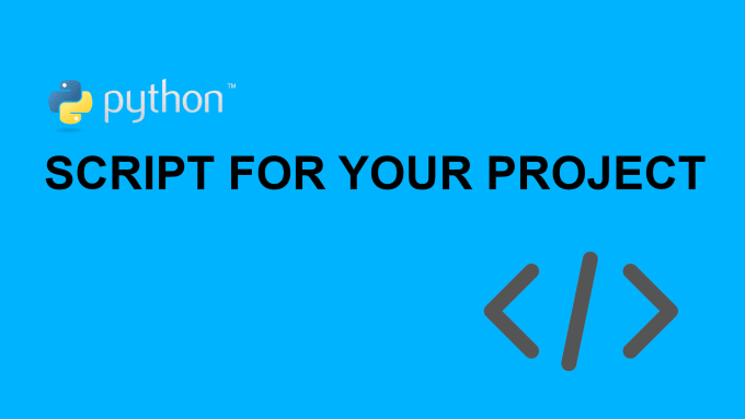 Make a python script for your project by Ttcode | Fiverr