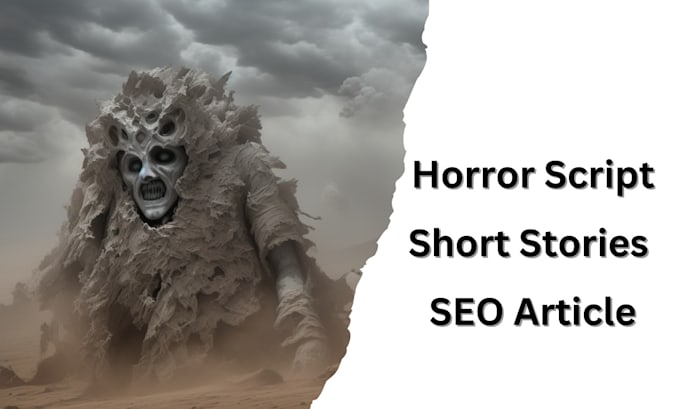 write original horror script, short stories and seo article
