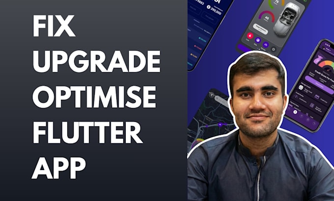 fix, debug and modify your flutter app for android and ios