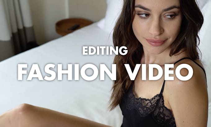 edit your fashion video into cinematic reels or films