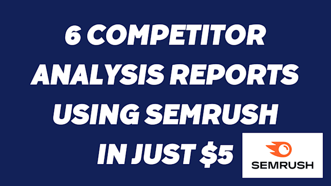 provide  semrush report for SEO competitor analysis