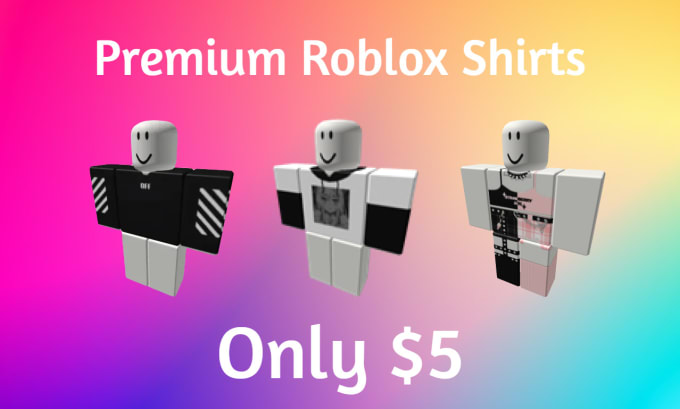 Turn an image into a roblox t shirt for 5 robux and 1 usd by