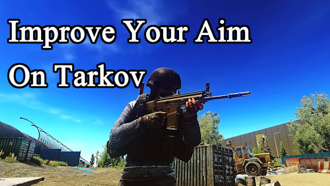 Improve Your Aim On Escape From Tarkov By Brimthen Fiverr Improve Your Aim On Escape From Tarkov By Brimthen Fiverr