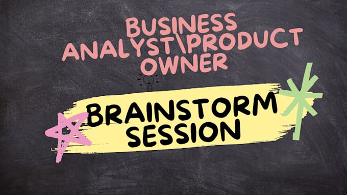 be your business analyst, product owner, and product manager