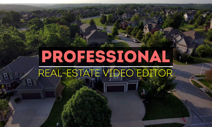 professionally edit real estate videos, drone footage and property reels