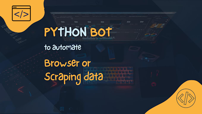 create python bots that automate browsers and do web scraping