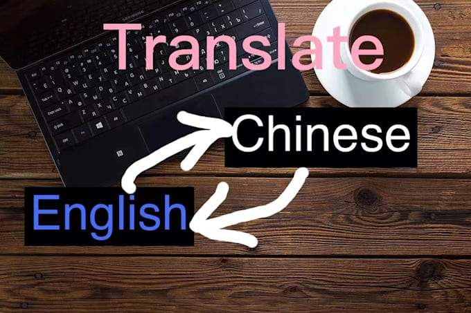 Translate English Into Fluent Chinese By Galez22520 Fiverr Translate English Into Fluent Chinese By Galez22520 Fiverr