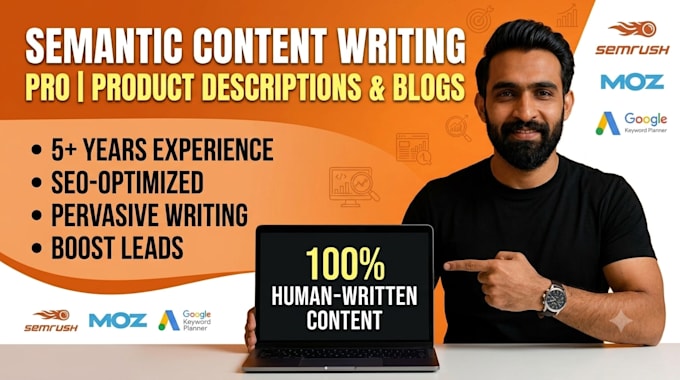 write product descriptions and blogs as a semantic content writer