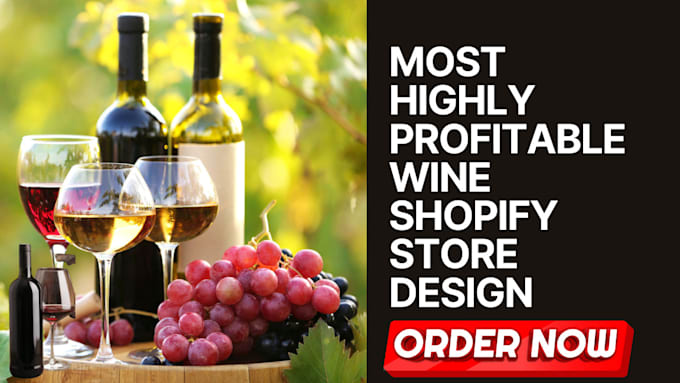 design highly profitable wine shopify store wine website