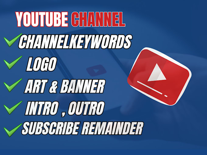 Create setup youtube channel with logo art intro outro by