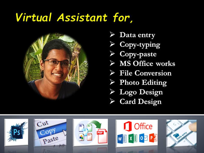 copytype, copypast, msoffice work, data entry, file conversion and photo editing