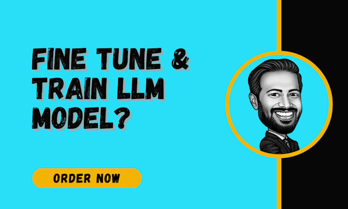 fine tune and train llm models as an llm expert