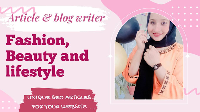 be your fashion, beauty or lifestyle article and blog writer