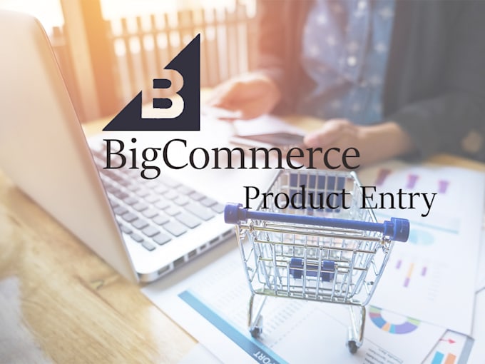 do bigcommerce product listing, product upload product entry