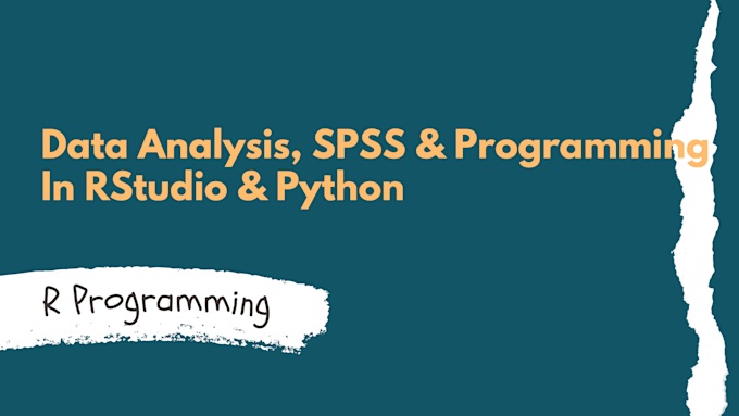 do any data analysis, spss,r programming using rstudio and python