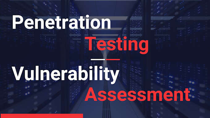 conduct penetration testing and vulnerability assessment