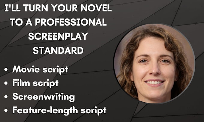 Turn your novel to standard screenplay, movie script, film script 