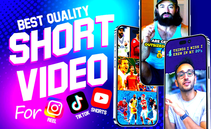 do short video editing for tiktok, ig reels and youtube shorts