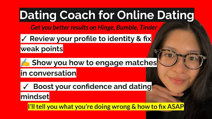 be your dating coach for online dating apps hinge, bumble
