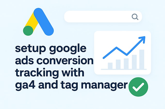 setup google ads conversion tracking with ga4 and tag manager