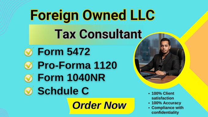 prepare form 5472 pro forma 1120 and 1040nr for foreign owned llc