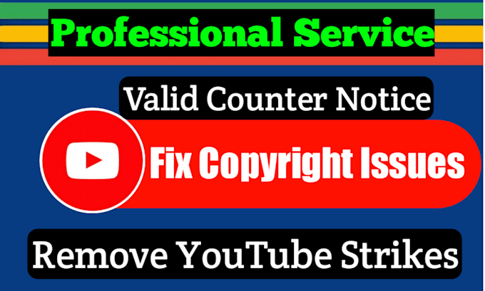 remove copyright violations, copyright strike and send counter notice