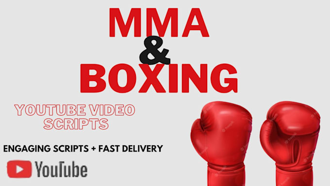 write MMA and boxing youtube video scripts for your channel