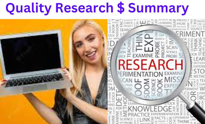 conduct comprehensive research and a thorough summary