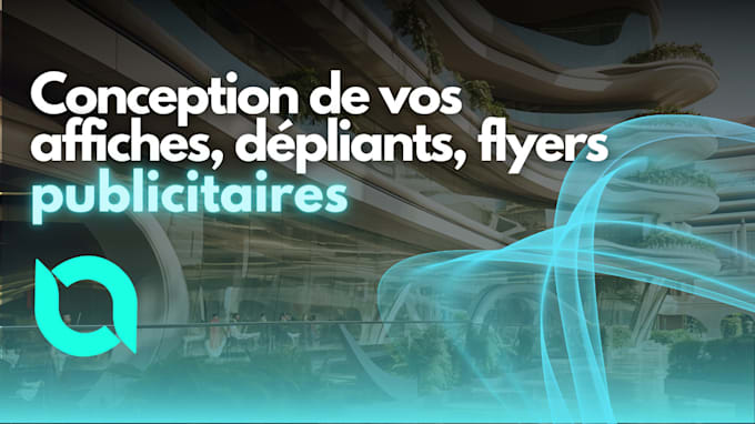 réaliser vos affiches, dépliants, flyers publicitaires