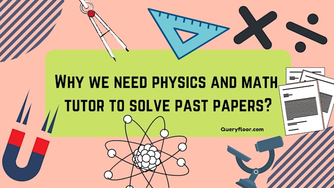 tutor physics, mathematics, chemistry