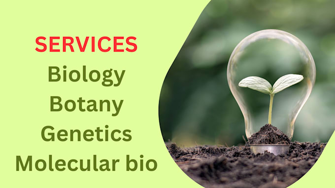 assist you in biology, botany ,genetics,  molecular bio