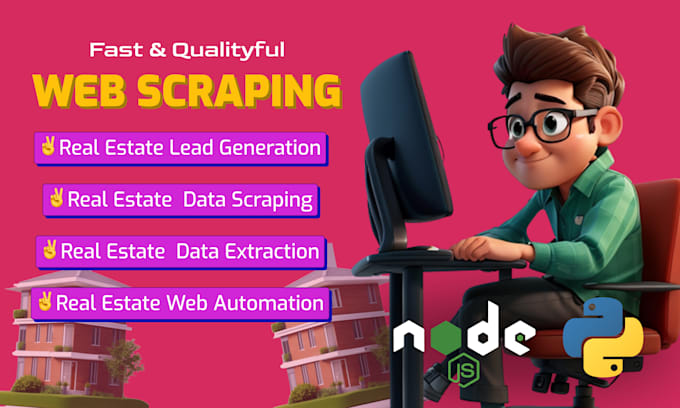 do fast web automation and web scraping real estate business