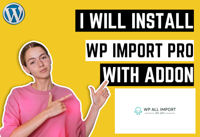 Wp all import pro installation with addons by Jefeer_jj | Fiverr