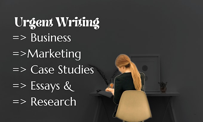 write business, marketing essays, case study and research writing