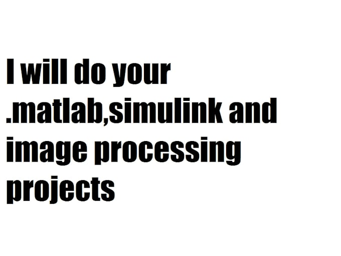 Do your matlab simulink and image processing projects by Fatimashezadi1 ...